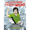 The Customer Is Always Wrong: An Unhinged Guide to Everything That Sucks about Work (from an Angry Retail Guy) - The Perfect Funny Gift for Retail, Se - Hardcover