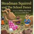 Steadman Squirrel and The School Dance - Hardcover