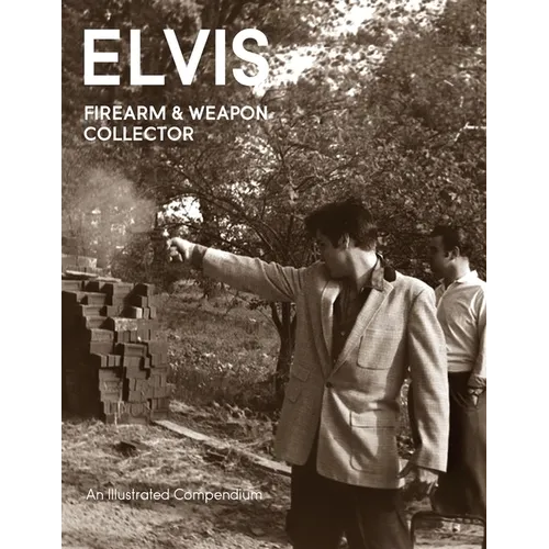 Elvis Firearms & Weapon Collector - Paperback