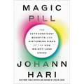 Magic Pill: The Extraordinary Benefits and Disturbing Risks of the New Weight-Loss Drugs - Hardcover