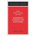 German Essays on History: Hegel, Ranke, Spengler, and Others - Paperback