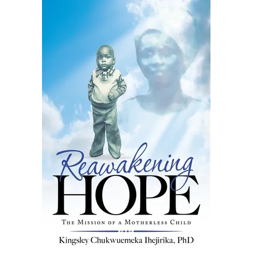 Reawakening Hope: The Mission of a Motherless Child - Paperback