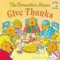 The Berenstain Bears Give Thanks - Paperback
