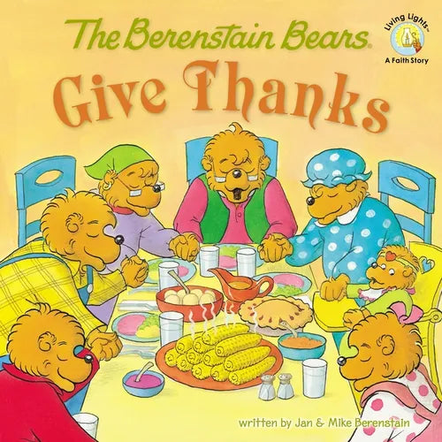 The Berenstain Bears Give Thanks - Paperback