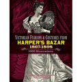 Victorian Fashions and Costumes from Harper's Bazar, 1867-1898 - Paperback