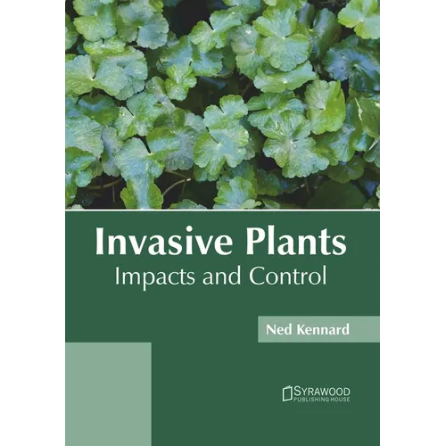Invasive Plants: Impacts and Control - Hardcover
