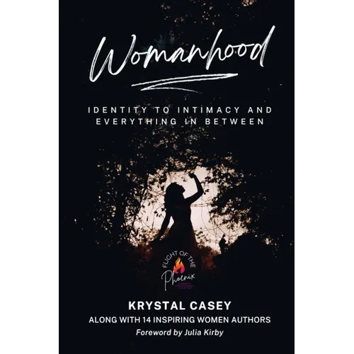Womanhood: Identity to Intimacy and Everything in Between - Paperback
