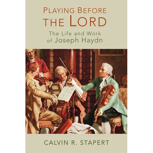 Playing Before the Lord: The Life and Work of Joseph Haydn - Paperback