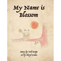 My Name is Blossom - Hardcover