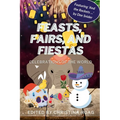 Feasts, Fairs and Fiestas: Celebrations of the World - Paperback