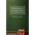 Wisdom and Eloquence: A Christian Paradigm for Classical Learning - Paperback