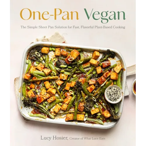 One-Pan Vegan: The Simple Sheet Pan Solution for Fast, Flavorful Plant-Based Cooking - Paperback