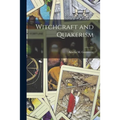 Witchcraft and Quakerism; c.1 - Paperback