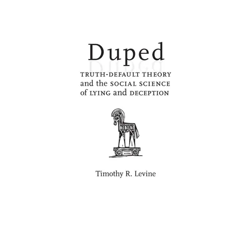 Duped: Truth-Default Theory and the Social Science of Lying and Deception - Paperback