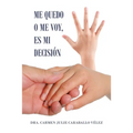 Me Quedo O Me Voy, Es Mi Decisión - Paperback