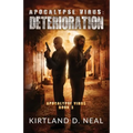 Apocalypse Virus Deterioration: Just when you thought it couldn't get any worse - Paperback