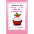 Holiday Cream Cupcake & Murder (A Dana Sweet Cozy Mystery Book 5) - Paperback