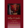 Talking to Goddess: Powerful Voices From many Traditions - Paperback