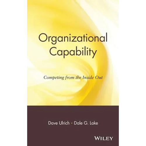Organizational Capability: Competing from the Inside Out - Hardcover