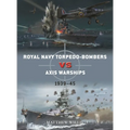 Royal Navy Torpedo-Bombers Vs Axis Warships: 1939-45 - Paperback