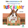 Get Crafting for Your Busy Bunny - Library Binding