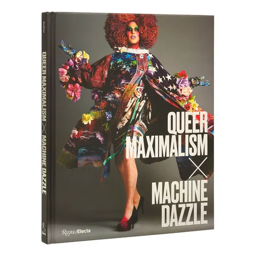 Queer Maximalism X Machine Dazzle - Hardcover