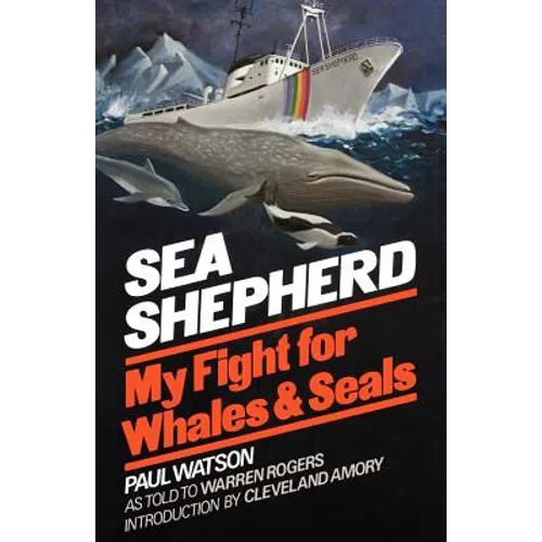 Sea Shepherd: My Fight for Whales & Seals - Paperback