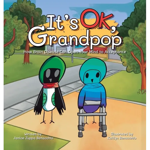 It's OK, Grandpop: How Brain Disease Can Open Your Mind to Acceptance - Hardcover