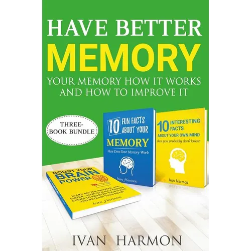 Have Better Memory: Your Memory How It Works and How to Improve It - Paperback