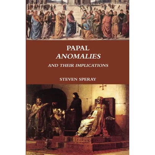 Papal Anomalies and Their Implications - Paperback