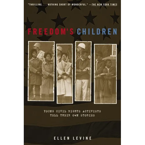 Freedom's Children: Young Civil Rights Activists Tell Their Own Stories - Paperback