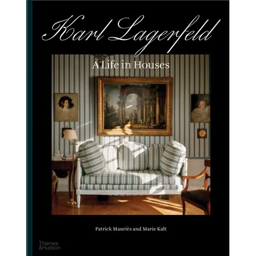 Karl Lagerfeld: A Life in Houses - Hardcover