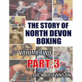 The Story of North Devon Boxing: Volume TWO, Part 3 - Paperback