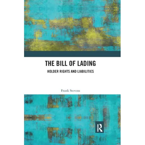 The Bill of Lading: Holder Rights and Liabilities - Paperback