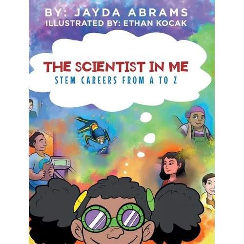 The Scientist in Me: STEM Careers from A to Z - Hardcover
