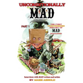 Unconditionally Mad, Part 1 - The First Unauthorized History of Mad Magazine (hardback) - Hardcover