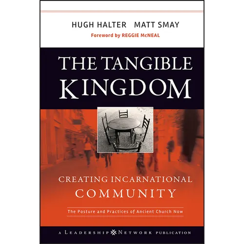 The Tangible Kingdom: Creating Incarnational Community - Hardcover