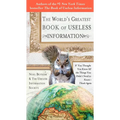 The World's Greatest Book of Useless Information: If You Thought You Knew All the Things You Didn't Need to Know - Think Again - Paperback
