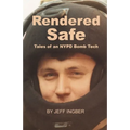 Rendered Safe: Tales of an NYPD Bomb Tech - Paperback