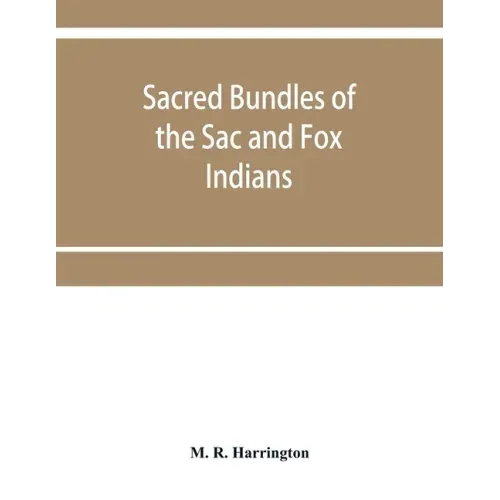 Sacred bundles of the Sac and Fox Indians - Paperback