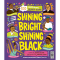 Shining Bright, Shining Black: Meet 100 Inspiring Black Icons - Paperback