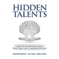 Hidden Talents: Practical Tools and Inspirational Stories to Unleash Higher Levels of Leadership Performance - Paperback