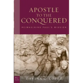 Apostle to the Conquered, Paperback Edition: Reimagining Paul's Mission - Paperback