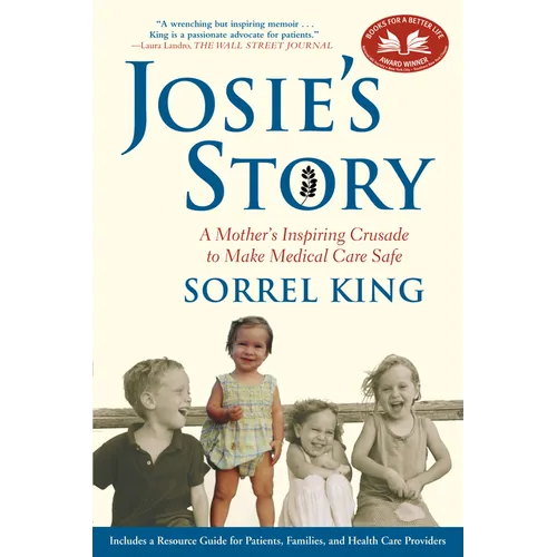 Josie's Story: A Mother's Inspiring Crusade to Make Medical Care Safe - Paperback