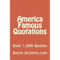 America Famous Quotations: Over 1,000 Quotes - Paperback