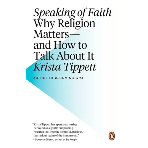Speaking of Faith: Why Religion Matters--and How to Talk About It - Paperback