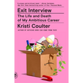 Exit Interview: The Life and Death of My Ambitious Career - Paperback