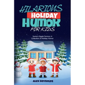Hilarious Holiday Humor for Kids: Santa's Giggle Factory: A Collection of Holiday Humor - Paperback