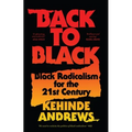 Back to Black: Retelling Black Radicalism for the 21st Century - Paperback