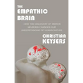 The Empathic Brain: How the discovery of mirror neurons changes our understanding of human nature - Paperback